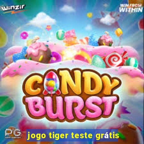 jogo tiger teste grátis