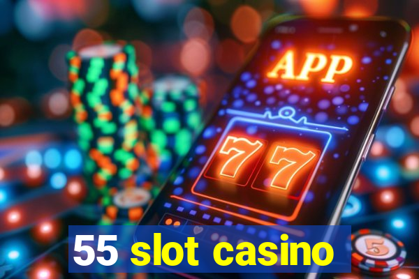 55 slot casino