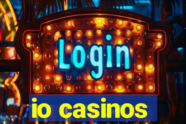 io casinos