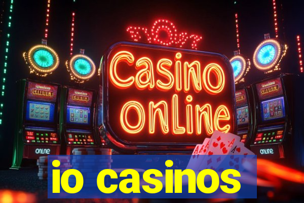 io casinos