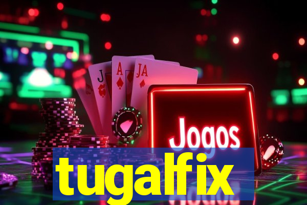 tugalfix