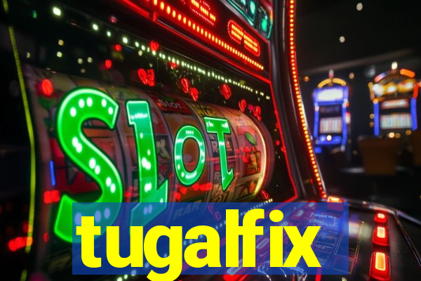 tugalfix