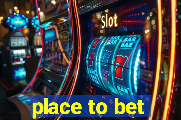 place to bet