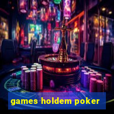 games holdem poker