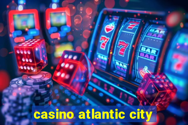 casino atlantic city