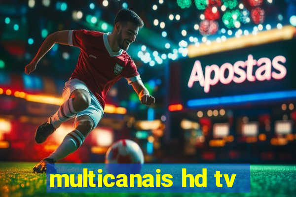 multicanais hd tv