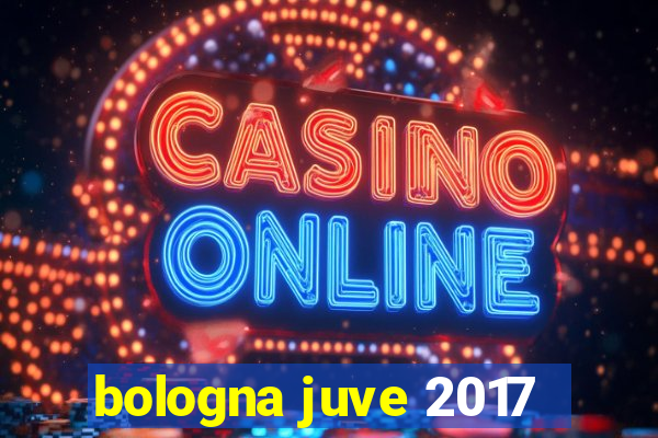 bologna juve 2017