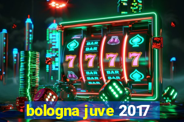 bologna juve 2017