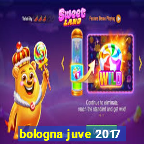 bologna juve 2017