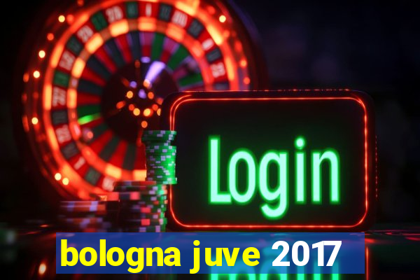 bologna juve 2017