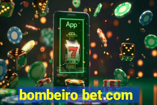 bombeiro bet.com