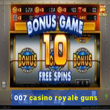 007 casino royale guns