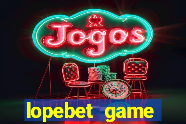 lopebet game download apk