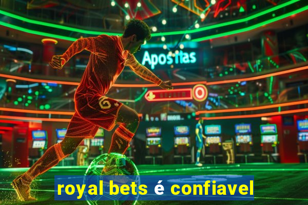 royal bets é confiavel