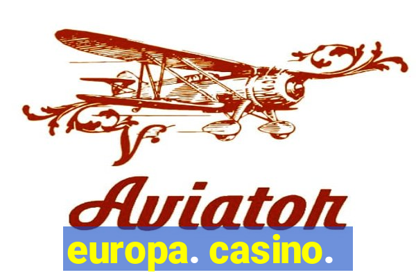 europa. casino.