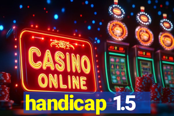 handicap 1.5