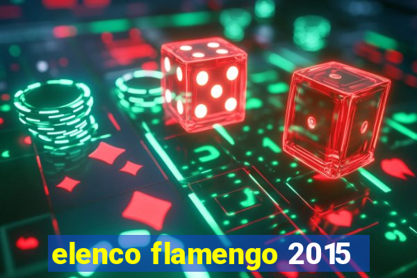 elenco flamengo 2015