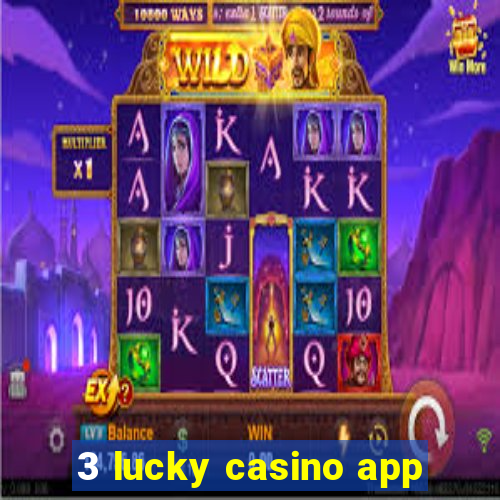 3 lucky casino app