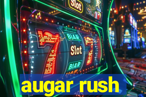 augar rush