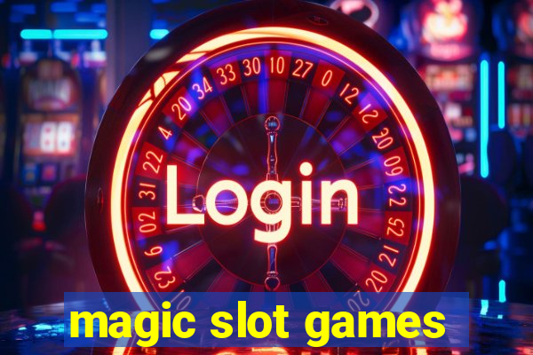 magic slot games