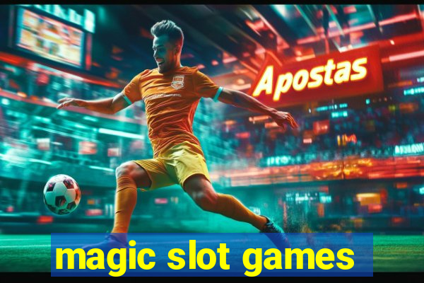 magic slot games