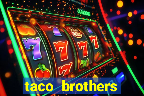 taco brothers derailed slot free play