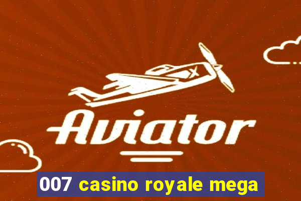 007 casino royale mega