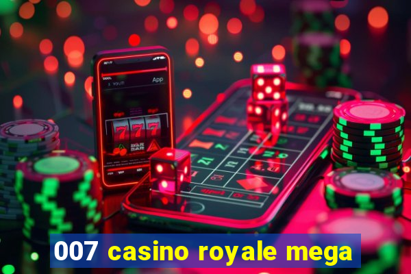 007 casino royale mega