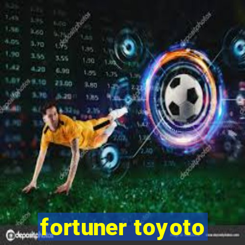 fortuner toyoto