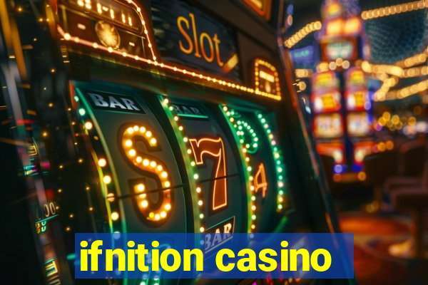 ifnition casino