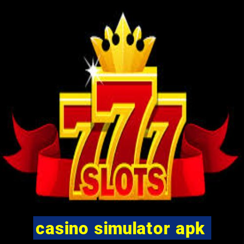 casino simulator apk