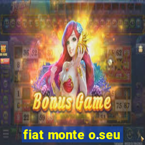 fiat monte o.seu