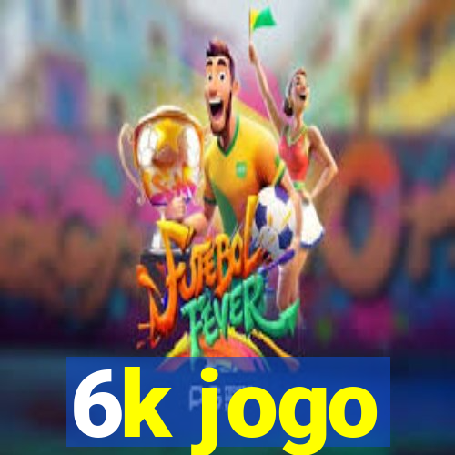 6k jogo