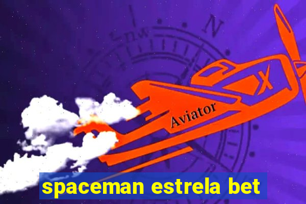 spaceman estrela bet