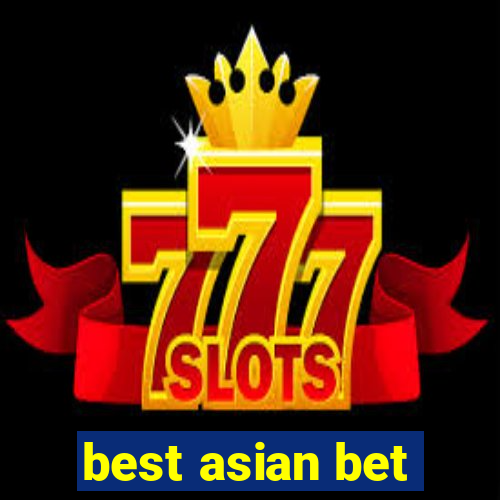 best asian bet