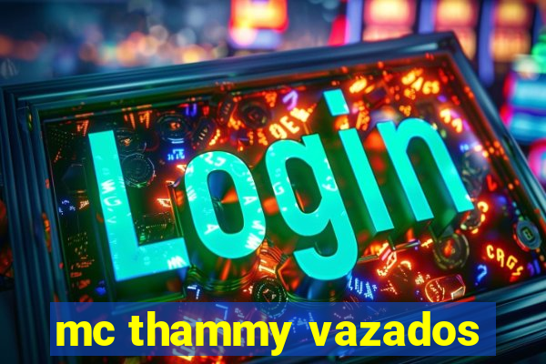 mc thammy vazados