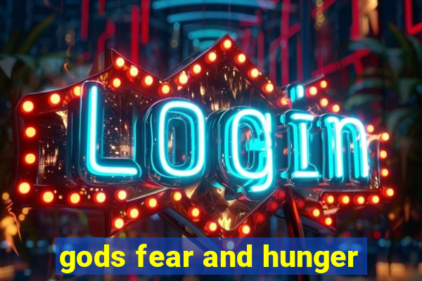 gods fear and hunger