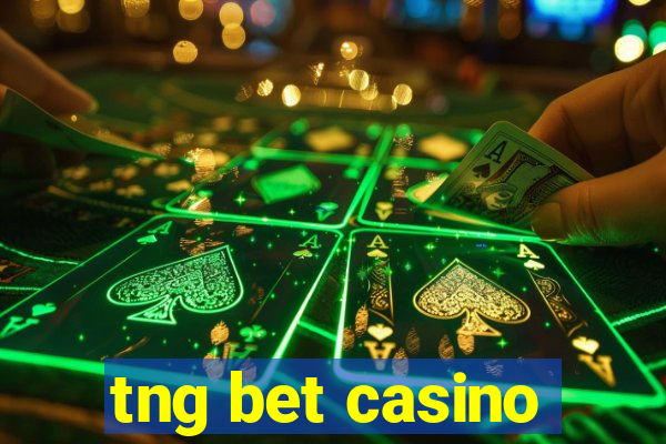 tng bet casino