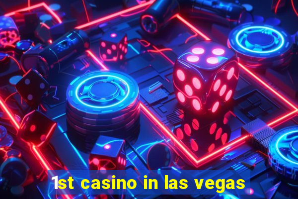 1st casino in las vegas