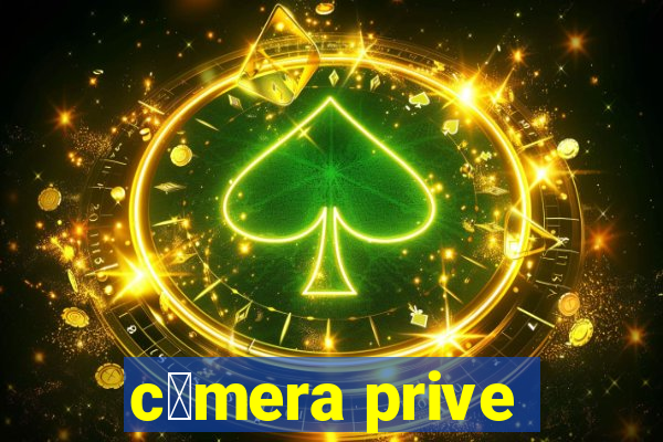 c芒mera prive