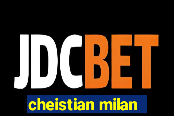 cheistian milan