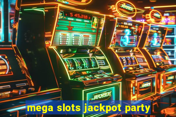 mega slots jackpot party