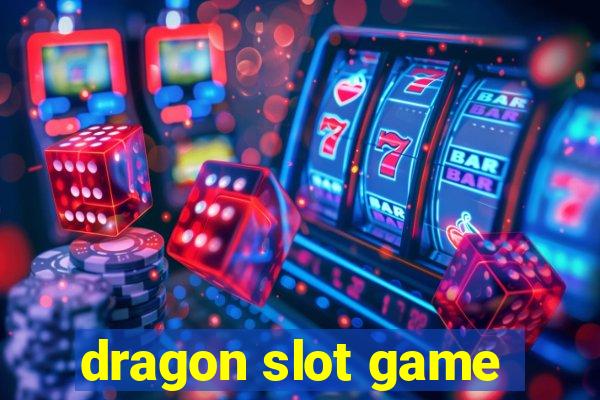 dragon slot game