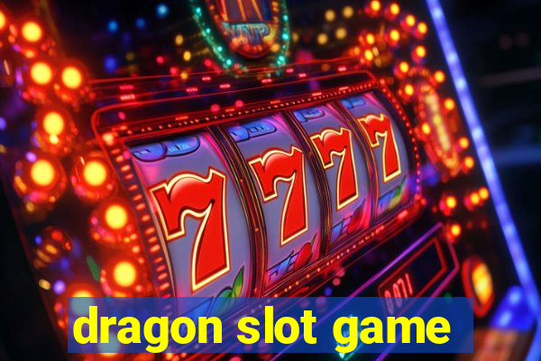 dragon slot game