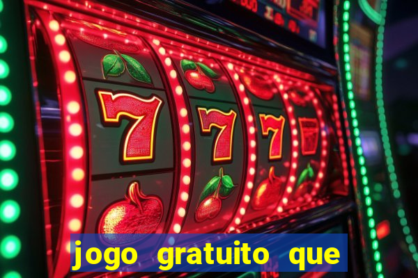 jogo gratuito que ganha dinheiro de verdade