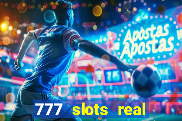 777 slots real casino 2023