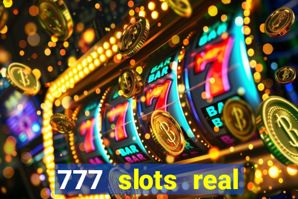 777 slots real casino 2023