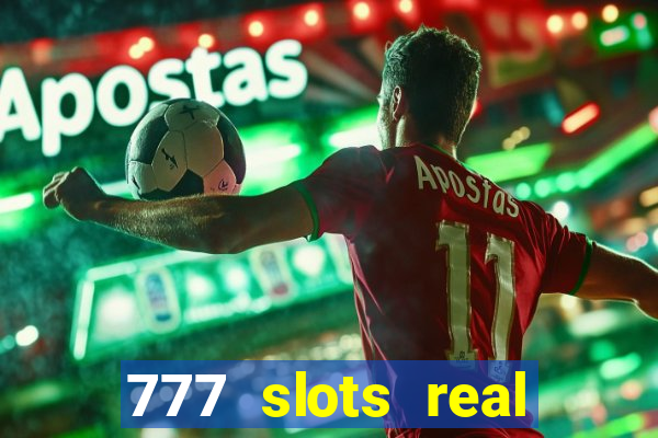 777 slots real casino 2023