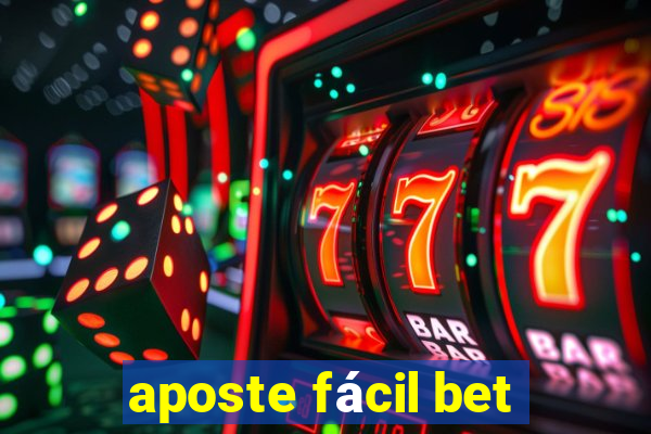 aposte fácil bet