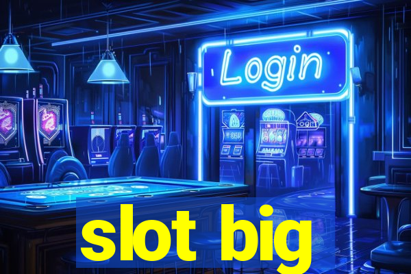 slot big